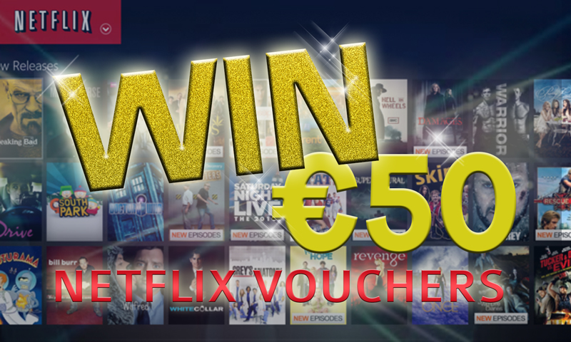 Win a €50 Netflix Voucher!