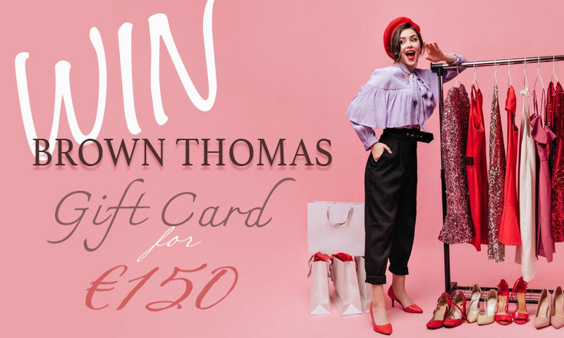 Win a €150 Shopping Experience at Brown Thomas – Enter Today!